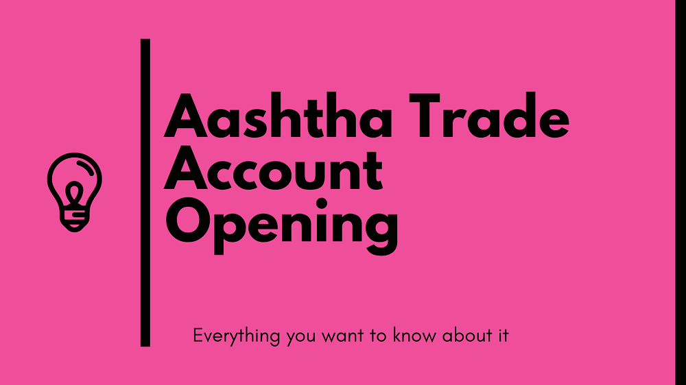 Aashtha Trade Account Opening